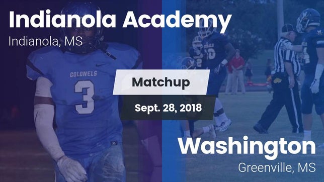 Watch this highlight video of the Indianola Academy (Indianola, MS) football team in its game Matchup: Indianola Academy vs. Washington  2018 on Sep 28, 2018