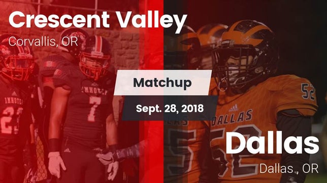 Watch this highlight video of the Crescent Valley (Corvallis, OR) football team in its game Matchup: Crescent Valley vs. Dallas  2018 on Sep 28, 2018