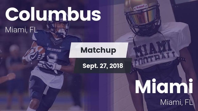 Watch this highlight video of the Columbus (Miami, FL) football team in its game Matchup: Columbus  vs. Miami  2018 on Sep 27, 2018