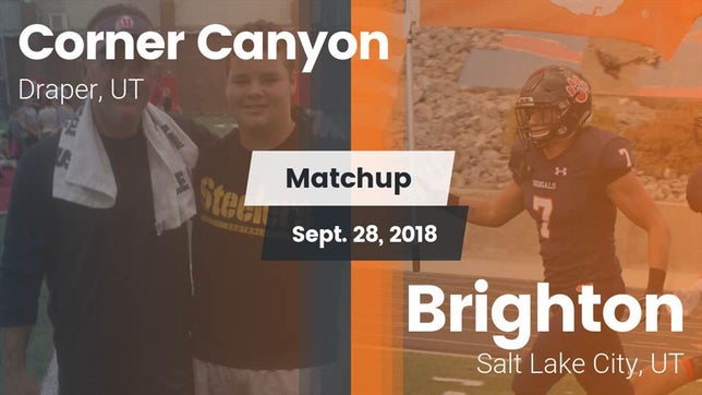 Watch this highlight video of the Corner Canyon (Draper, UT) football team in its game Matchup: Corner Canyon High vs. Brighton  2018 on Sep 28, 2018