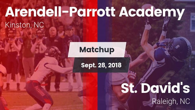 Watch this highlight video of the Arendell Parrott Academy (Kinston, NC) football team in its game Matchup: Arendell-Parrott vs. St. David's  2018 on Sep 28, 2018
