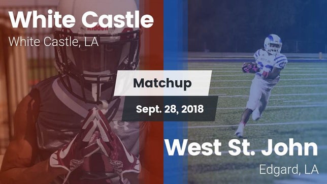 Watch this highlight video of the White Castle (LA) football team in its game Matchup: White Castle vs. West St. John  2018 on Sep 28, 2018
