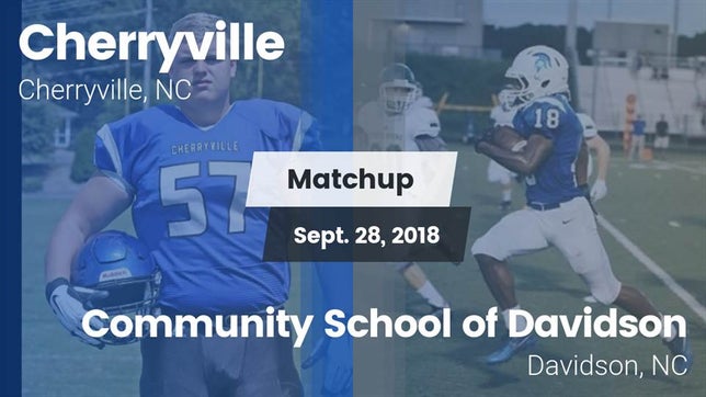 Watch this highlight video of the Cherryville (NC) football team in its game Matchup: Cherryville vs. Community School of Davidson 2018 on Sep 28, 2018