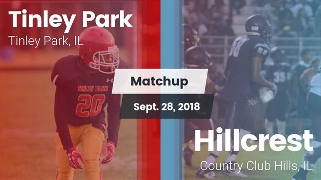 Watch this highlight video of the Tinley Park (IL) football team in its game Matchup: Tinley Park vs. Hillcrest  2018 on Sep 28, 2018