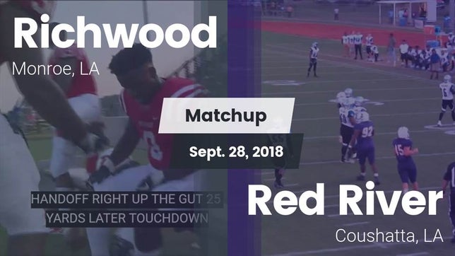 Watch this highlight video of the Richwood (Monroe, LA) football team in its game Matchup: Richwood  vs. Red River  2018 on Sep 28, 2018