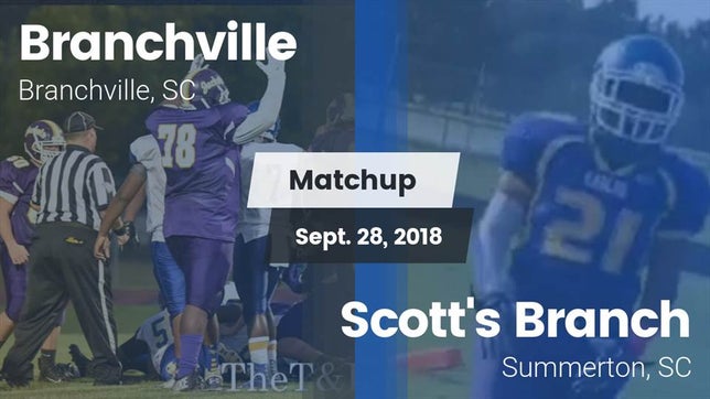 Watch this highlight video of the Branchville (SC) football team in its game Matchup: Branchville High Sch vs. Scott's Branch  2018 on Sep 28, 2018