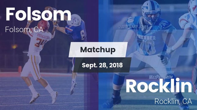 Watch this highlight video of the Folsom (CA) football team in its game Matchup: Folsom  vs. Rocklin  2018 on Sep 28, 2018