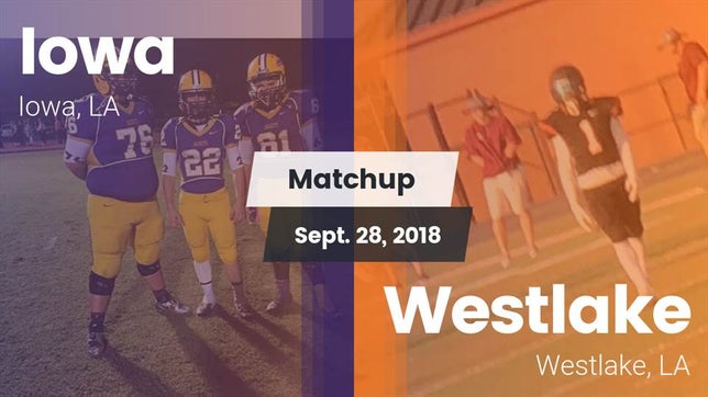 Watch this highlight video of the Iowa (LA) football team in its game Matchup: Iowa vs. Westlake  2018 on Sep 28, 2018