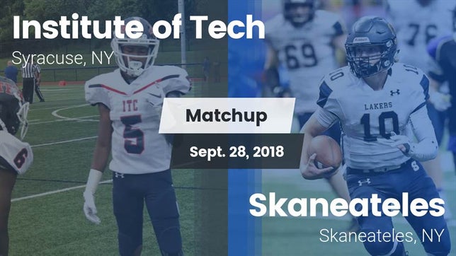 Watch this highlight video of the Institute of Tech (Syracuse, NY) football team in its game Matchup: Institute of Tech Hi vs. Skaneateles  2018 on Sep 28, 2018