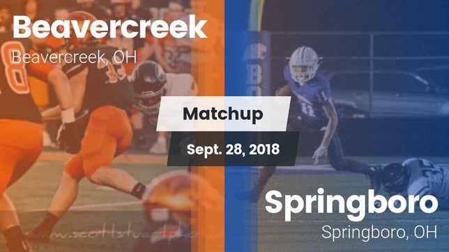 Watch this highlight video of the Beavercreek (OH) football team in its game Matchup: Beavercreek High vs. Springboro  2018 on Sep 28, 2018