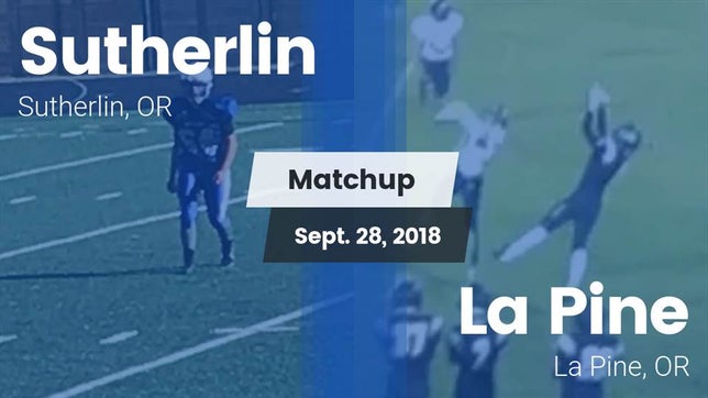 Watch this highlight video of the Sutherlin (OR) football team in its game Matchup: Sutherlin vs. La Pine  2018 on Sep 28, 2018