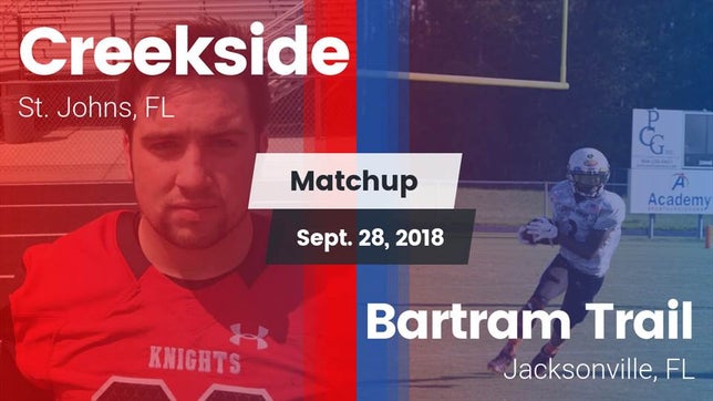 Watch this highlight video of the Creekside (St. Johns, FL) football team in its game Matchup: Creekside vs. Bartram Trail  2018 on Sep 28, 2018