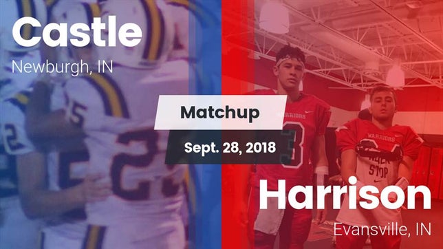 Watch this highlight video of the Castle (Newburgh, IN) football team in its game Matchup: Castle  vs. Harrison  2018 on Sep 28, 2018