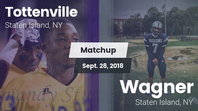 Watch this highlight video of the Tottenville (Staten Island, NY) football team in its game Matchup: Tottenville vs. Wagner  2018 on Sep 28, 2018