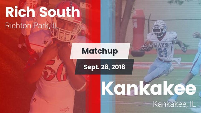 Watch this highlight video of the Rich South (Richton Park, IL) football team in its game Matchup: Rich South vs. Kankakee  2018 on Sep 28, 2018
