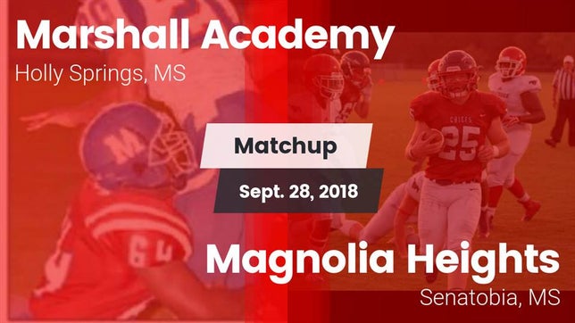 Watch this highlight video of the Marshall Academy (Holly Springs, MS) football team in its game Matchup: Marshall Academy vs. Magnolia Heights  2018 on Sep 28, 2018