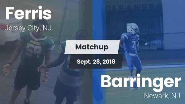 Watch this highlight video of the Ferris (Jersey City, NJ) football team in its game Matchup: Ferris  vs. Barringer  2018 on Sep 28, 2018