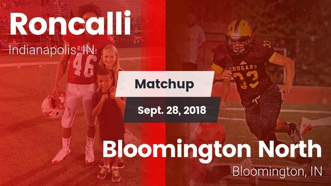 Watch this highlight video of the Roncalli (Indianapolis, IN) football team in its game Matchup: Roncalli vs. Bloomington North  2018 on Sep 28, 2018