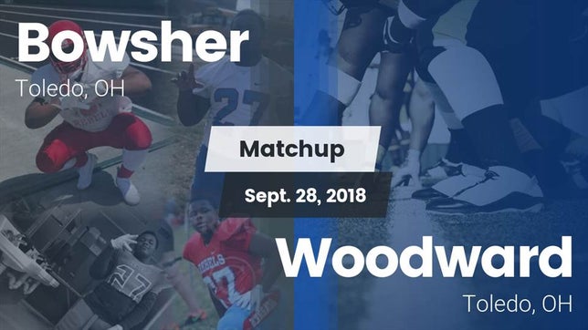 Watch this highlight video of the Bowsher (Toledo, OH) football team in its game Matchup: Bowsher  vs. Woodward  2018 on Sep 28, 2018