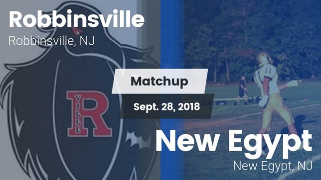 Watch this highlight video of the Robbinsville (NJ) football team in its game Matchup: Robbinsville vs. New Egypt  2018 on Sep 28, 2018