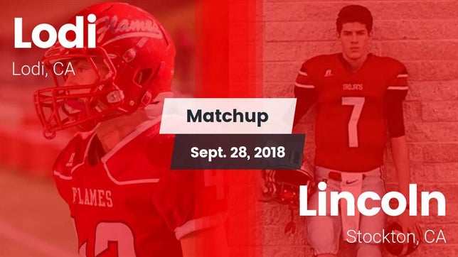 Watch this highlight video of the Lodi (CA) football team in its game Matchup: Lodi  vs. Lincoln  2018 on Sep 28, 2018