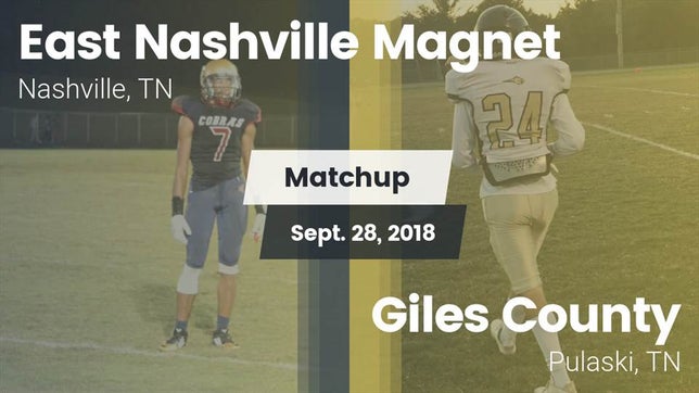 Watch this highlight video of the East Nashville Magnet (Nashville, TN) football team in its game Matchup: East Nashville vs. Giles County  2018 on Sep 28, 2018