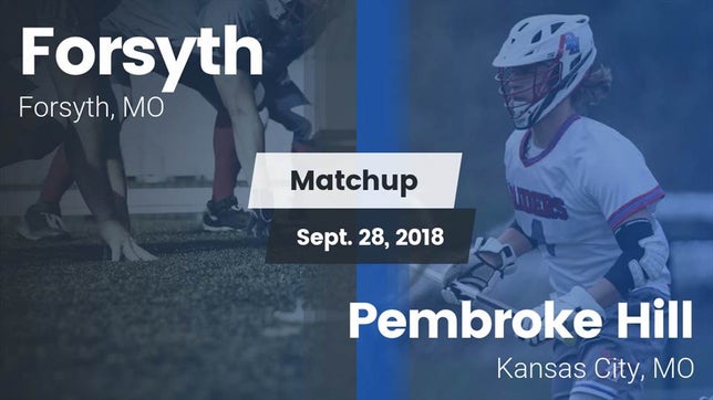 Watch this highlight video of the Forsyth (MO) football team in its game Matchup: Forsyth  vs. Pembroke Hill  2018 on Sep 28, 2018
