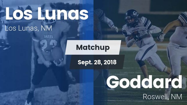 Watch this highlight video of the Los Lunas (NM) football team in its game Matchup: Los Lunas vs. Goddard  2018 on Sep 28, 2018