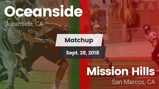Watch this highlight video of the Oceanside (CA) football team in its game Matchup: Oceanside High vs. Mission Hills  2018 on Sep 28, 2018