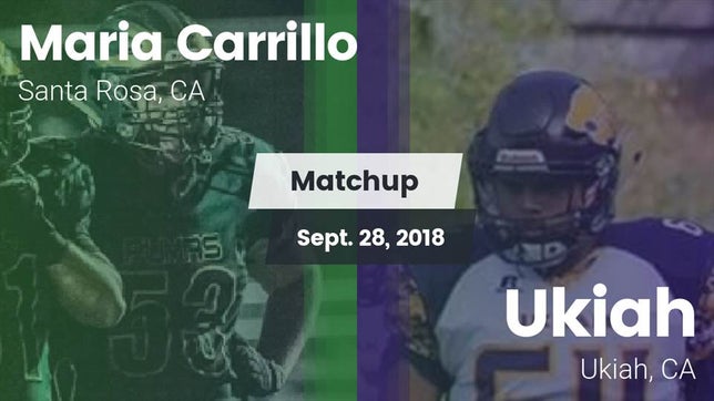 Watch this highlight video of the Maria Carrillo (Santa Rosa, CA) football team in its game Matchup: Maria Carrillo High vs. Ukiah  2018 on Sep 28, 2018