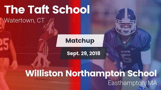 Watch this highlight video of the Taft School (Watertown, CT) football team in its game Matchup: The Taft School vs. Williston Northampton School 2018 on Sep 29, 2018