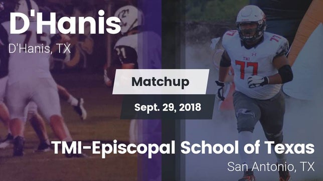 Watch this highlight video of the D'Hanis (TX) football team in its game Matchup: D'Hanis  vs. TMI-Episcopal School of Texas 2018 on Sep 29, 2018