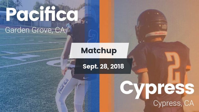 Watch this highlight video of the Pacifica (Garden Grove, CA) football team in its game Matchup: Pacifica vs. Cypress  2018 on Sep 28, 2018