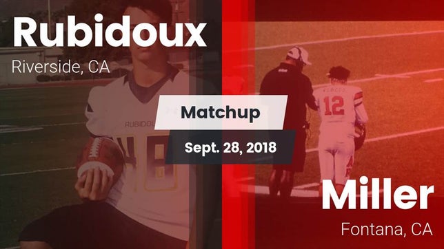 Watch this highlight video of the Rubidoux (Jurupa Valley, CA) football team in its game Matchup: Rubidoux  vs. Miller  2018 on Sep 28, 2018