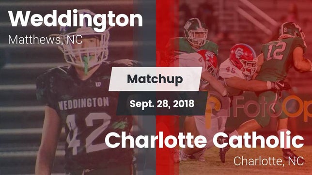 Watch this highlight video of the Weddington (Matthews, NC) football team in its game Matchup: Weddington vs. Charlotte Catholic  2018 on Sep 28, 2018