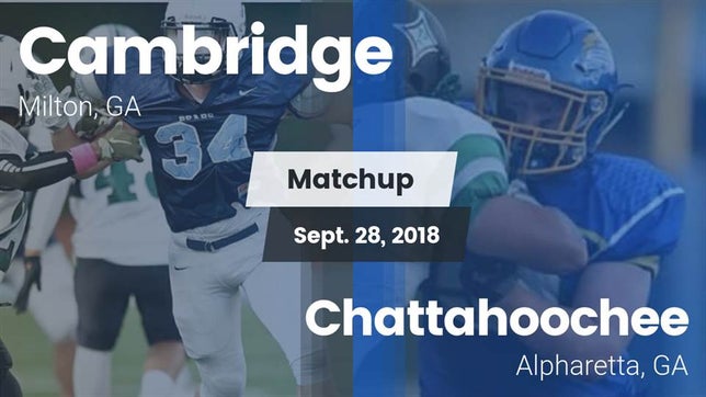Watch this highlight video of the Cambridge (Milton, GA) football team in its game Matchup: Cambridge High vs. Chattahoochee  2018 on Sep 28, 2018