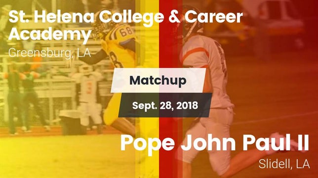 Watch this highlight video of the St. Helena College and Career Academy (Greensburg, LA) football team in its game Matchup: St. Helena vs. Pope John Paul II 2018 on Sep 28, 2018