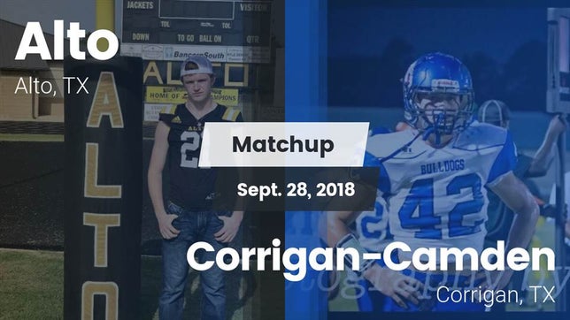 Watch this highlight video of the Alto (TX) football team in its game Matchup: Alto  vs. Corrigan-Camden  2018 on Sep 28, 2018