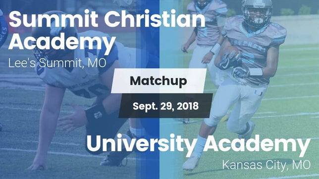Watch this highlight video of the Summit Christian Academy (Lee's Summit, MO) football team in its game Matchup: Summit Christian vs. University Academy 2018 on Sep 29, 2018