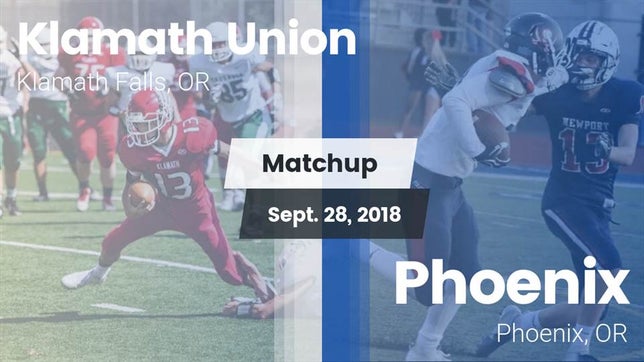 Watch this highlight video of the Klamath Union (Klamath Falls, OR) football team in its game Matchup: Klamath Union High vs. Phoenix  2018 on Sep 28, 2018