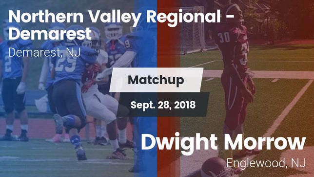 Watch this highlight video of the NV - Demarest (Demarest, NJ) football team in its game Matchup: Northern Valley vs. Dwight Morrow  2018 on Sep 28, 2018