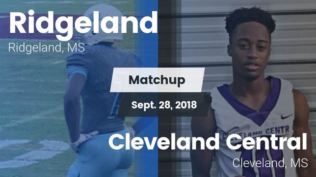 Watch this highlight video of the Ridgeland (MS) football team in its game Matchup: Ridgeland vs. Cleveland Central  2018 on Sep 28, 2018