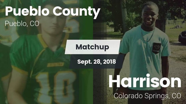 Watch this highlight video of the Pueblo County (Pueblo, CO) football team in its game Matchup: Pueblo County High vs. Harrison  2018 on Sep 28, 2018