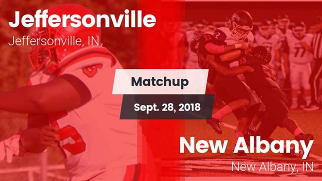 Watch this highlight video of the Jeffersonville (IN) football team in its game Matchup: Jeffersonville vs. New Albany  2018 on Sep 28, 2018