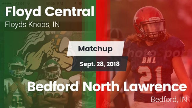 Watch this highlight video of the Floyd Central (Floyds Knobs, IN) football team in its game Matchup: Floyd Central High vs. Bedford North Lawrence  2018 on Sep 28, 2018