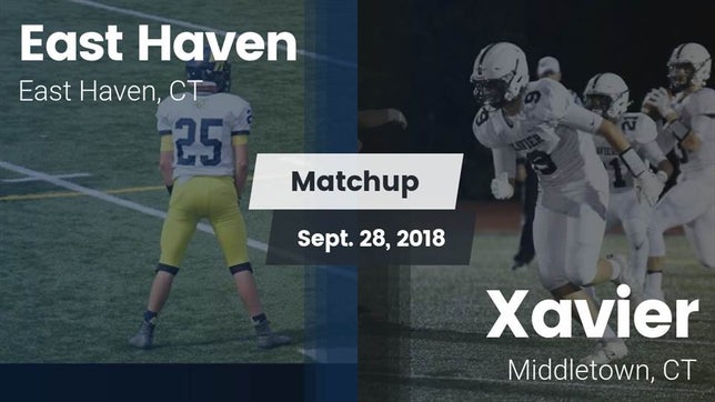 Watch this highlight video of the East Haven (CT) football team in its game Matchup: East Haven High vs. Xavier  2018 on Sep 28, 2018