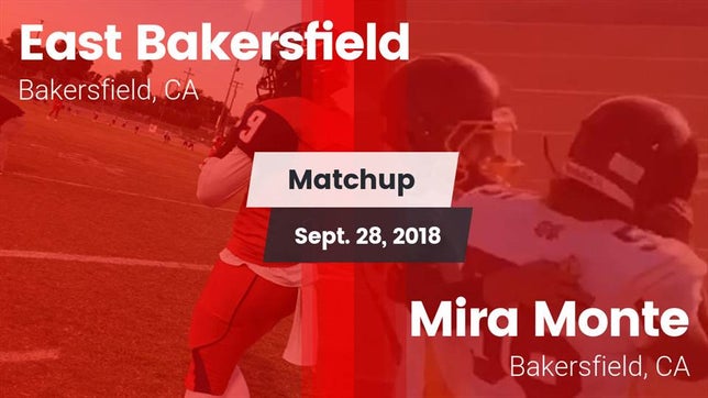 Watch this highlight video of the East Bakersfield (Bakersfield, CA) football team in its game Matchup: East Bakersfield vs. Mira Monte  2018 on Sep 28, 2018