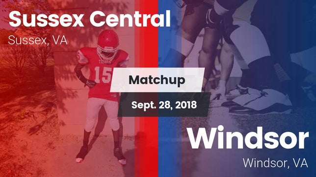Watch this highlight video of the Sussex Central (Sussex, VA) football team in its game Matchup: Sussex Central vs. Windsor  2018 on Sep 28, 2018