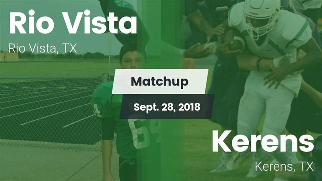 Watch this highlight video of the Rio Vista (TX) football team in its game Matchup: Rio Vista vs. Kerens  2018 on Sep 28, 2018