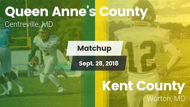 Watch this highlight video of the Queen Anne's County (Centreville, MD) football team in its game Matchup: Queen Anne's County vs. Kent County  2018 on Sep 28, 2018